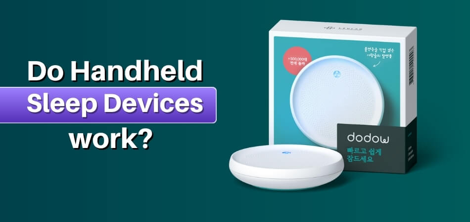 Do Handheld Sleep Devices work